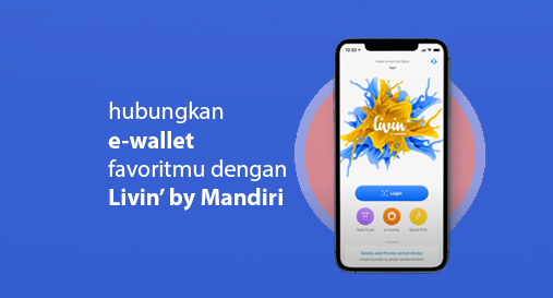 Living A Lively Life With Livin' By Mandiri